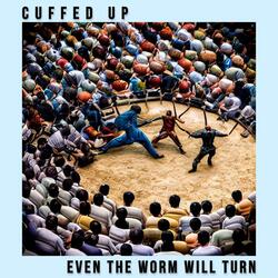 Even the Worm Will Turn
