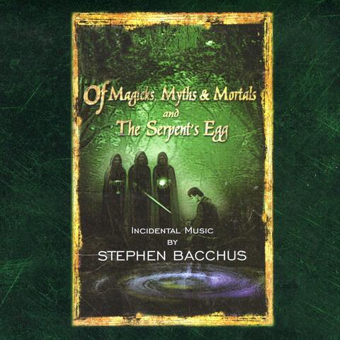 Of Magicks, Myths & Mortals and the Serpent's Egg