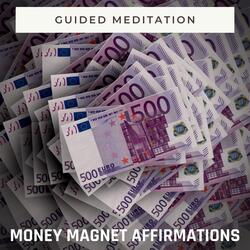Guided Meditation: Money Magnet Affirmations, Pt. 1