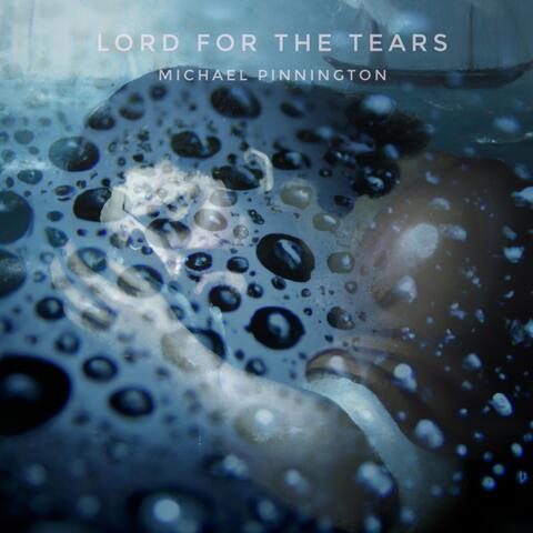 Lord for the Tears