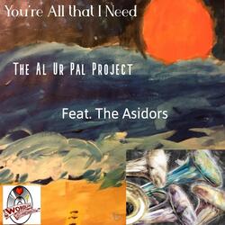 You're All That I Need (feat. The Asidors)