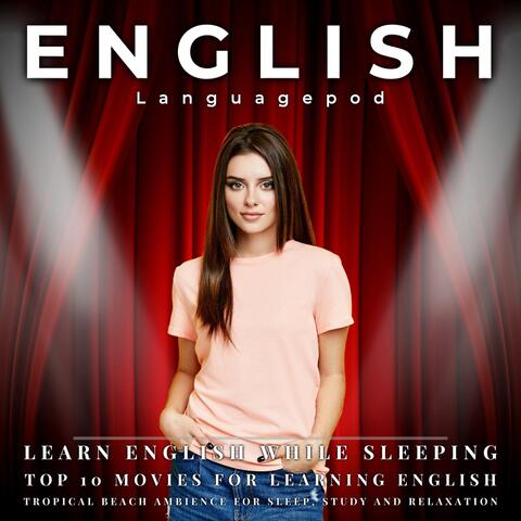 Learn English While Sleeping: Top 10 Movies for Learning English (Tropical Beach Ambience for Sleep, Study and Relaxation)