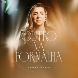 Outro Na Fornalha (Ao Vivo)