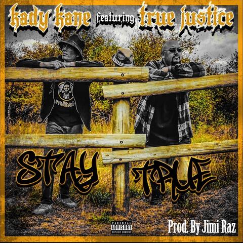 Stay True (feat. True Justice)