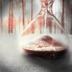 Slow It Down
