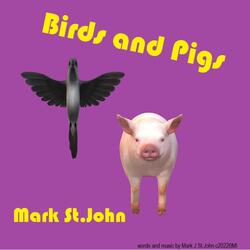 Birds and Pigs