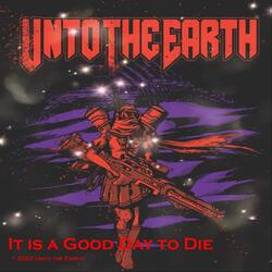 It Is a Good Day to Die