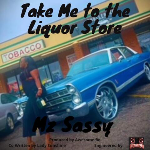 Take Me to the Liquor Store