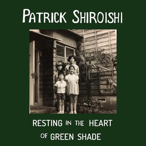 Resting in the Heart of Green Shade