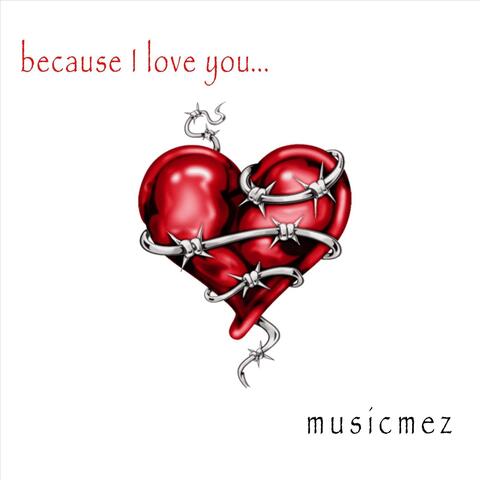 Because I Love You