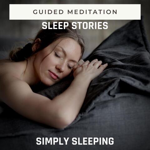 Guided Meditation Sleep Stories: Simply Sleeping