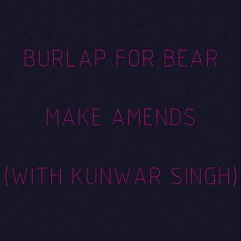 Make Amends (feat. Kunwar Singh)