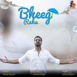 Bheeg Raha