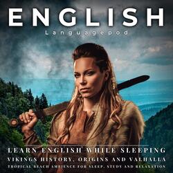 Learn English While Sleeping with Tropical Beach Ambience: Vikings History, Origins and Valhalla, Pt. 4