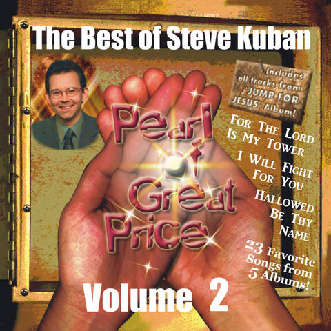 The Best of Steve Kuban, Vol. 2 (Pearl of Great Price, Vol. 2)