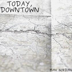 Today, Downtown