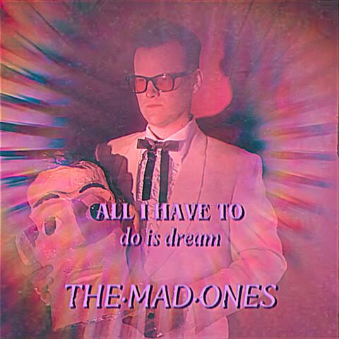 All I Have to Do Is Dream