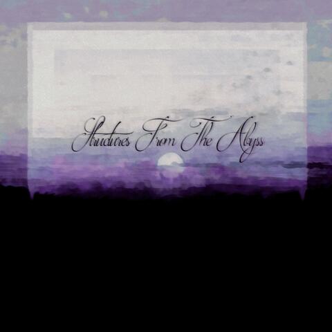 Structures From The Abyss