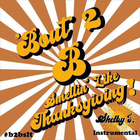Bout 2 B Smellin' Like Thanksgiving (Instrumental)