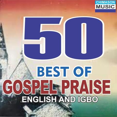 50 Best Gospel Praise (English and Igbo)