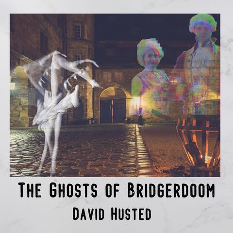The Ghosts of Bridgerdoom