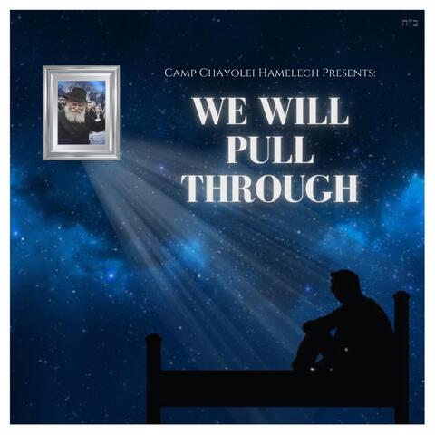 We Will Pull Through