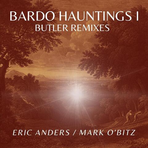 Bardo Hauntings I: Butler Remixes