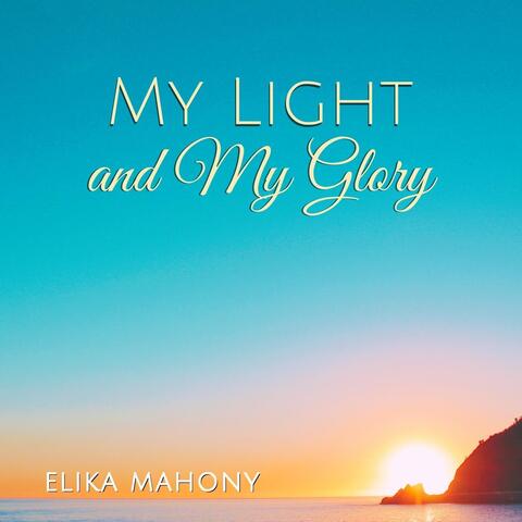 My Light and My Glory