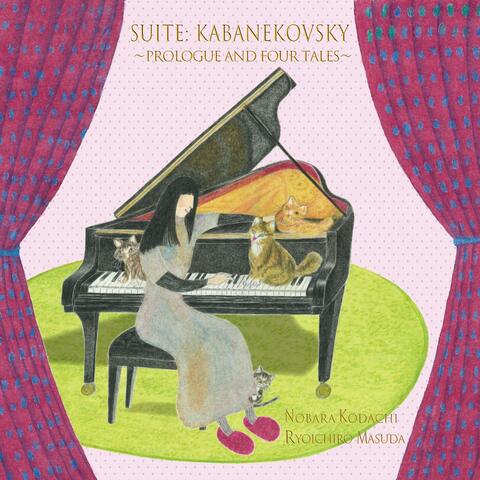 Suite: Kabanekovsky (Prologue and Four Tails)