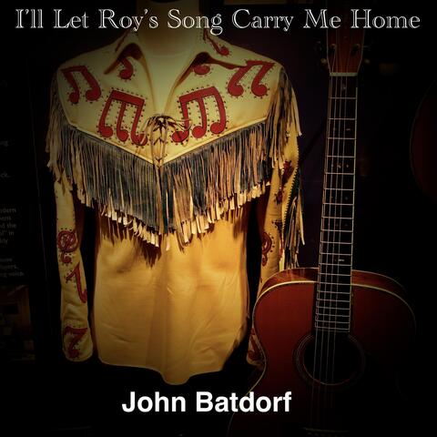 I’ll Let Roy’s Song Carry Me Home