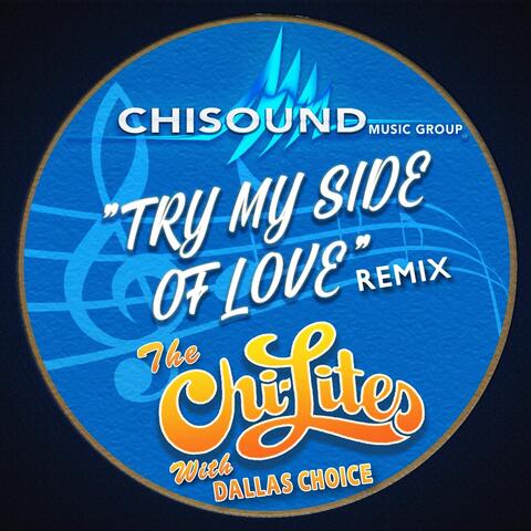 Try My Side of Love (Remix) [feat. Dallas Choice]