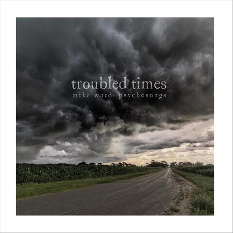 Troubled Times