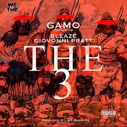 The 3 (feat. Bleaze & Giovonni Pratt)