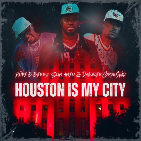 Houston Is My City