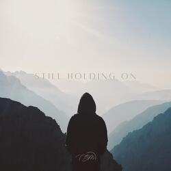 Still Holding On