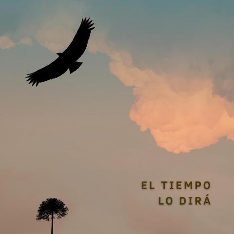 El Tiempo Lo Dirá