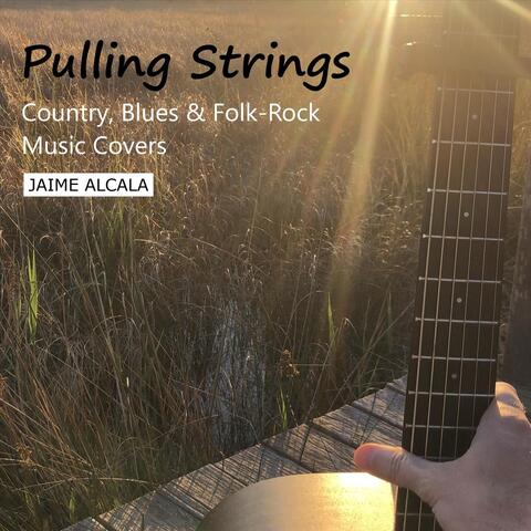 Pulling Strings (Country Blues & Folk-Rock Music Covers)