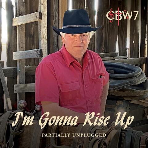 CBW7: I'm Gonna Rise Up (Partially Unplugged)