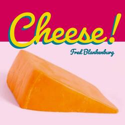 Cheese!