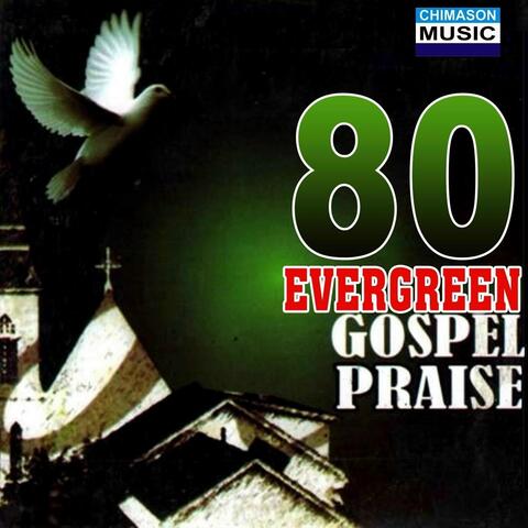 80 Evergreen Gospel Praise