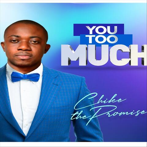 You Too Much