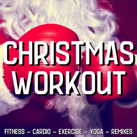 Christmas Workout (Fitness Cardio Exercise Yoga Remixes)
