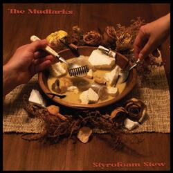 Styrofoam Stew (For Me & You)