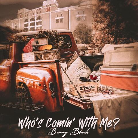 Who's Comin' with Me?