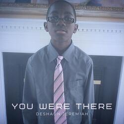 You Were There