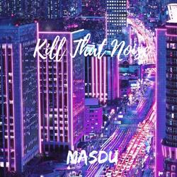 Kill That Noise