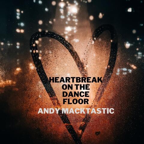 Heartbreak on the Dancefloor