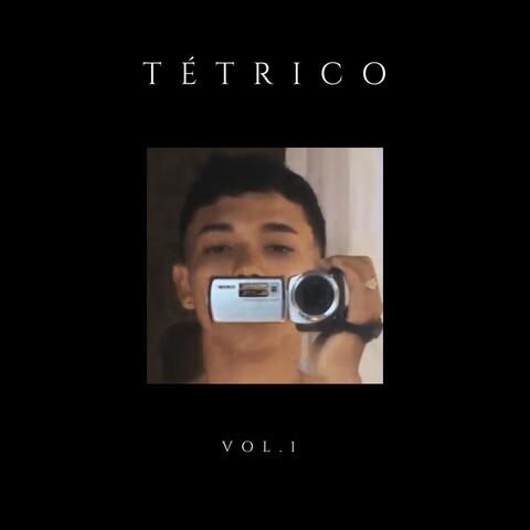 Tétrico, Vol. 1