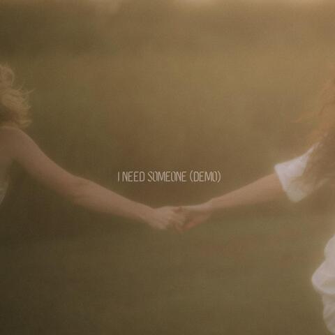 I Need Someone (Demo)