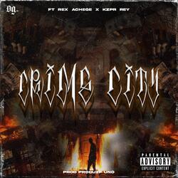 Crime City (feat. Rex Achege & Kzpr Rey)